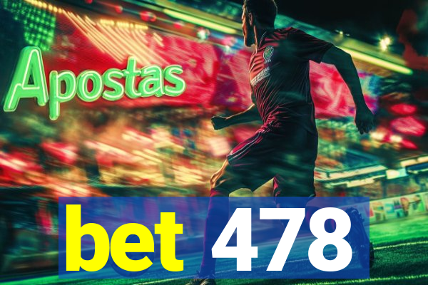 bet 478